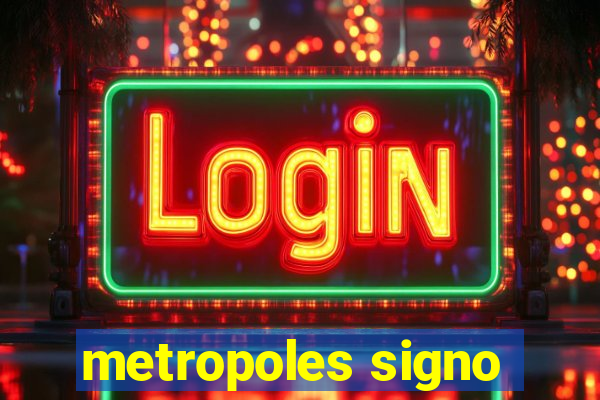 metropoles signo